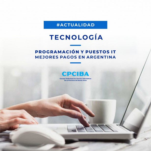 Tecno: Programación y puestos IT mejores pagos en Argentina