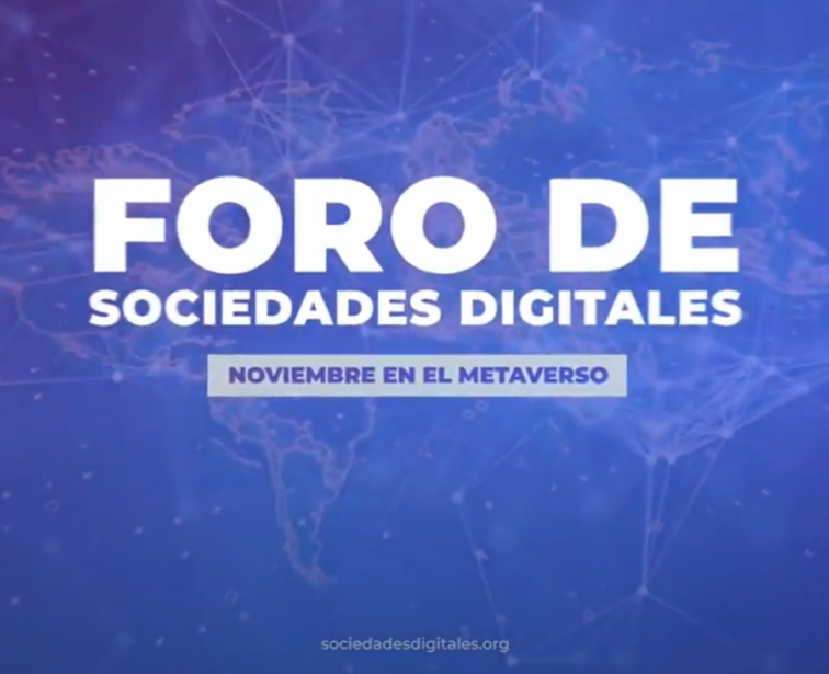 SOCIEDADES DIGITALES 2022 | ¿Qué mundo digital necesita la humanidad?
