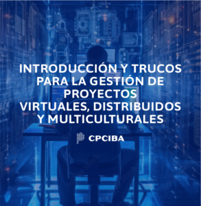 INTRODUCCIÓN Y TRUCOS PARA LA GESTIÓN DE PROYECTOS VIRTUALES, DISTRIBUIDOS Y MULTICULTURALES