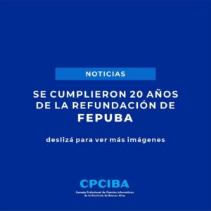 20 AÑOS DE LA REFUNDACIÓN DE FEPUBA