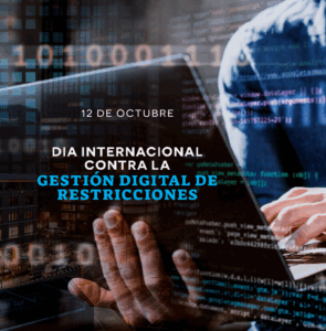 DÍA INTERNACIONAL CONTRA LA GESTIÓN DIGITAL DE RESTRICCIONES