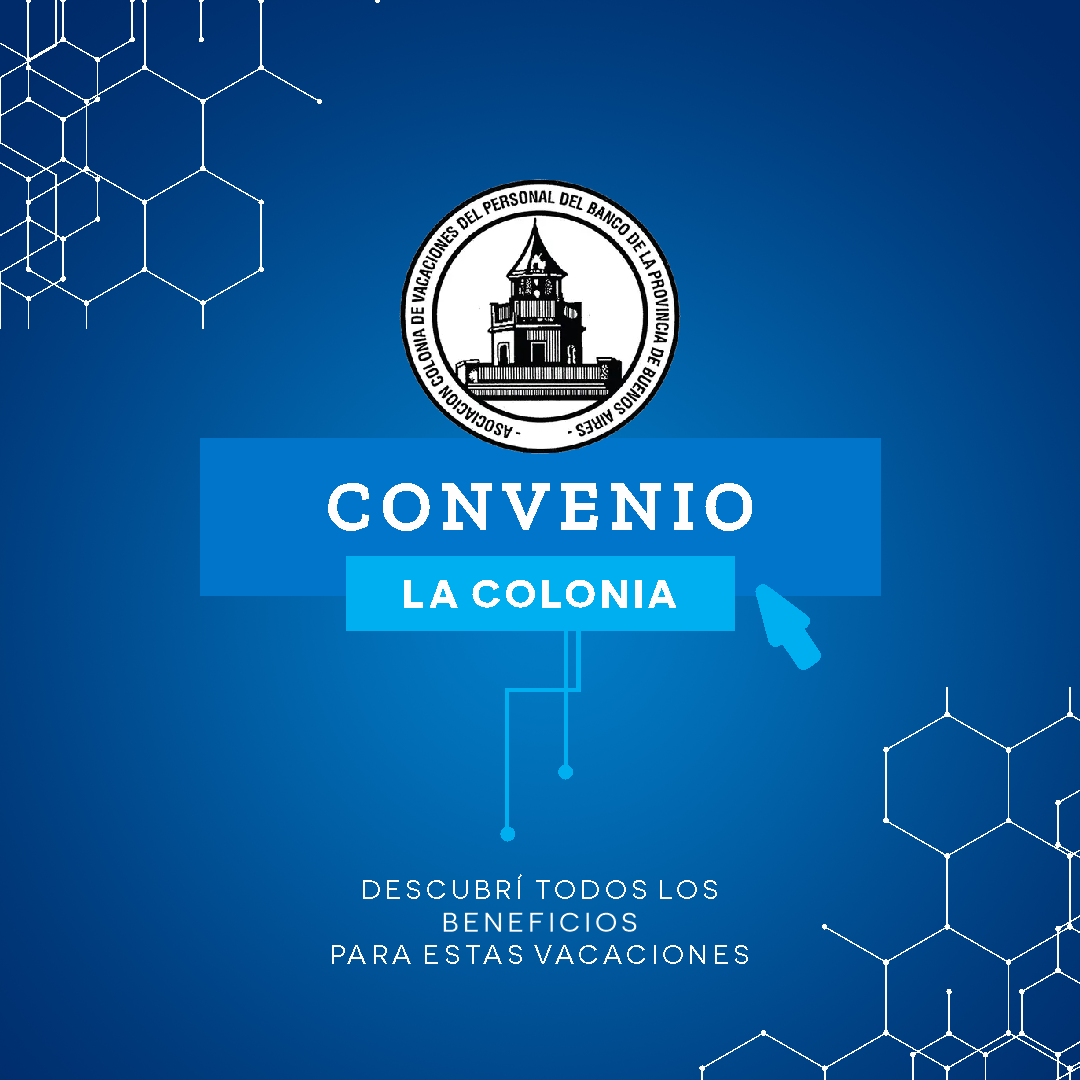 BENEFICIOS PARA MATRICULADOS: CONVENIO CON LA COLONIA DE VACACIONES DEL BANCO PROVINCIA