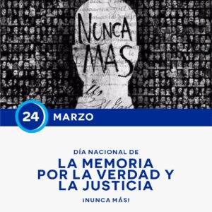 DÍA DE LA MEMORIA POR LA VERDAD Y LA JUSTICIA